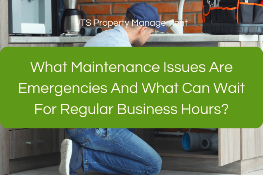 What Maintenance Issues Are Emergencies And What Can Wait For Regular Business Hours?